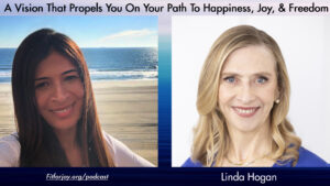 A Vision that Propels You on Your Path to Happiness, Joy, and Freedom